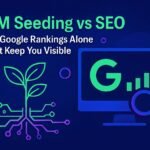 LLM Seeding vs SEO: Why Google Rankings Alone Won’t Keep You Visible
