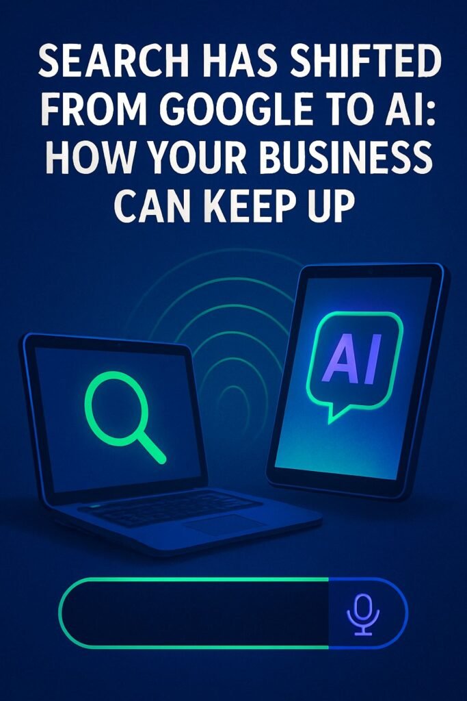 Search Has Shifted from Google to AI: How Your Business Can Keep Up